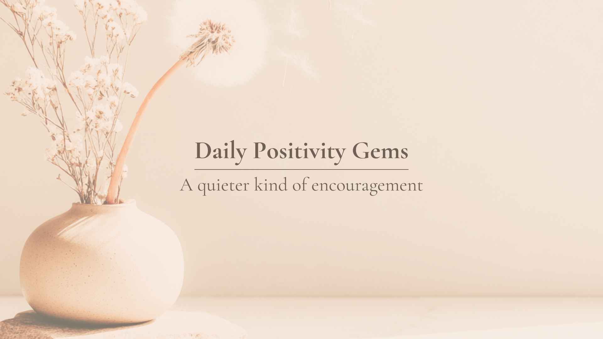 Beige branded graphic with a vase and the words Daily Positivity Gems, a quieter kind of encouragement