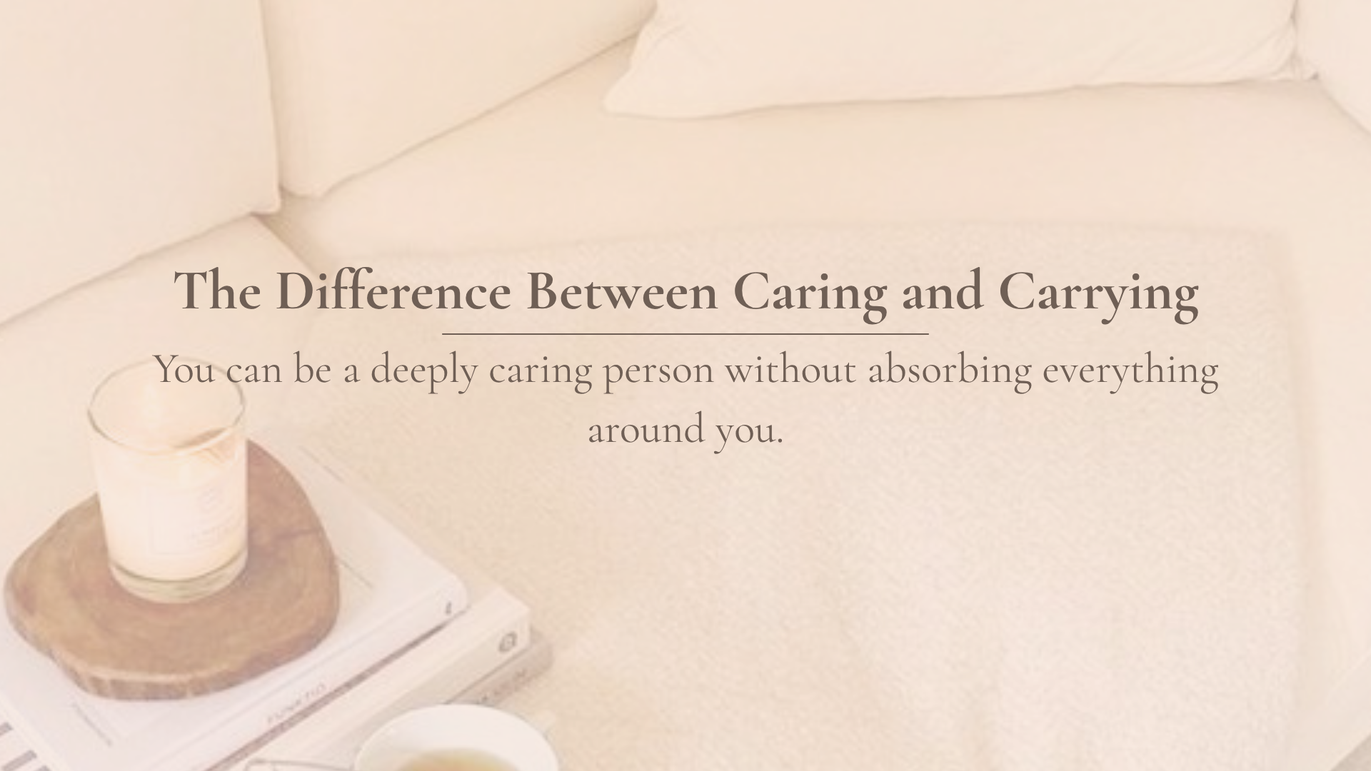 The Difference Between Caring and Carrying